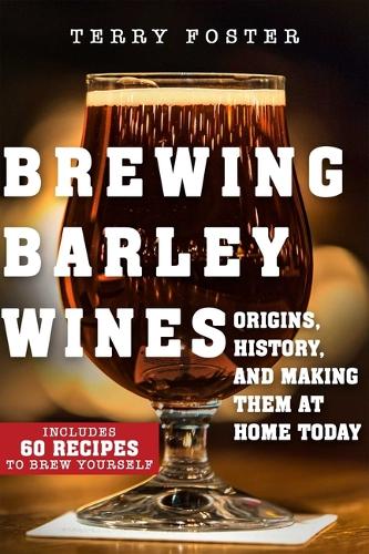 Бумажная книга «Brewing Barley Wines: Origins, History, and Making Them at Home Today», автор Терри Фостер - фото №1