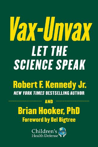 Паперова книга «Vax-Unvax: Let the Science Speak», авторів Брайан Хукер, Роберт Ф. Кеннеді-молодший - фото №1