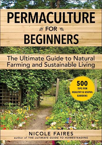 Бумажная книга «Permaculture for Beginners: The Ultimate Guide to Natural Farming and Sustainable Living», автор Николь Файерс - фото №1