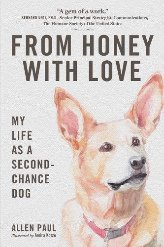 Бумажная книга «From Honey With Love: My Life as a Second-Chance Dog», автор Аллен Пол - фото №1