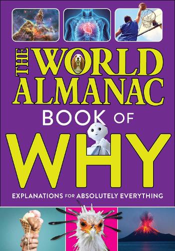 Бумажная книга «The World Almanac Book of Why: Explanations for Absolutely Everything», автор World Almanac Kids - фото №1