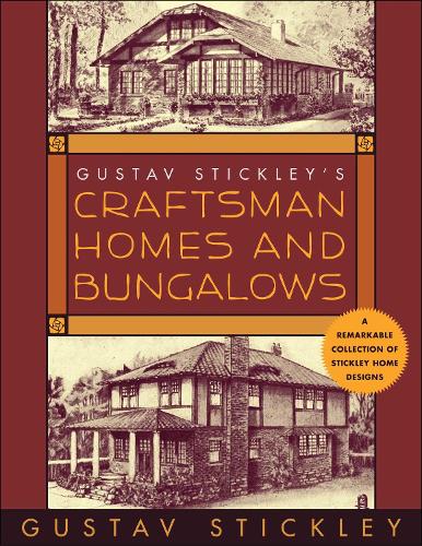 Бумажная книга «Gustav Stickley's Craftsman Homes and Bungalows», автор Густав Стикли - фото №1