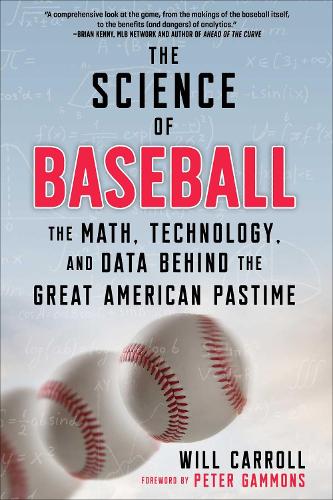 Бумажная книга «The Science of Baseball: The Math, Technology, and Data Behind the Great American Pastime», автор Уилл Кэрролл - фото №1