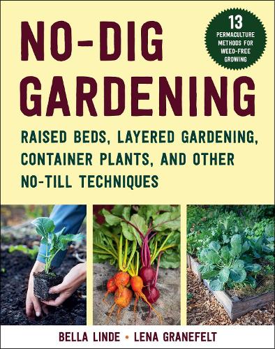 Бумажная книга «No-Dig Gardening: Raised Beds, Layered Gardens, and Other No-Till Techniques», автор Белла Линд - фото №1