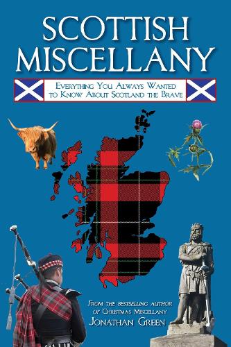 Бумажная книга «Scottish Miscellany: Everything You Always Wanted to Know About Scotland the Brave», автор Джонатан Грин - фото №1