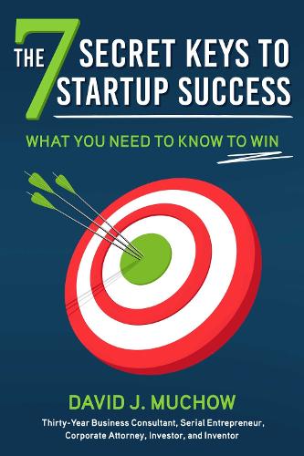 Бумажная книга «The 7 Secret Keys to Startup Success: What You Need to Know to Win», автор Дэвид Дж. Мучоу - фото №1