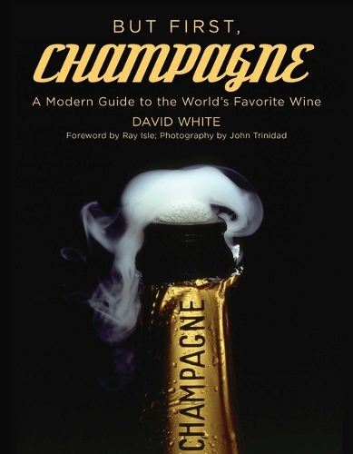 Паперова книга «But First, Champagne: A Modern Guide to the World's Favorite Wine» - фото №1