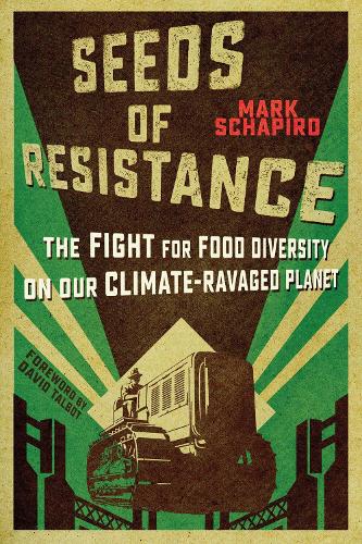 Бумажная книга «Seeds of Resistance: The Fight for Food Diversity on Our Climate-Ravaged Planet», автор Марк Шапиро - фото №1