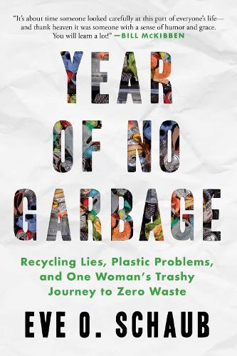 Паперова книга «Year of No Garbage: Recycling Lies, Plastic Problems, and One Woman's Trashy Journey to Zero Waste», автор Єва О. Шауб - фото №1