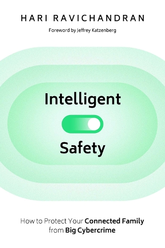 Бумажная книга «Intelligent Safety: How to Protect Your Connected Family from Big Cybercrime», автор Хари Равичандран - фото №1