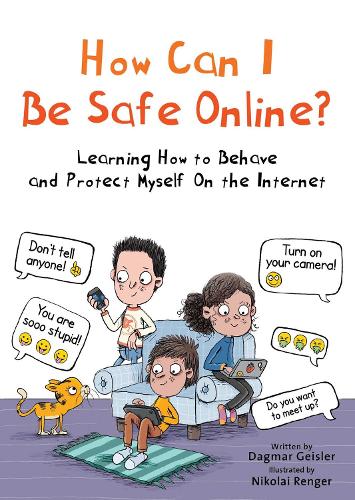 Бумажная книга «How Can I Be Safe Online?: Learning How to Behave and Protect Myself on the Internet», автор Дагмар Гейслер - фото №1