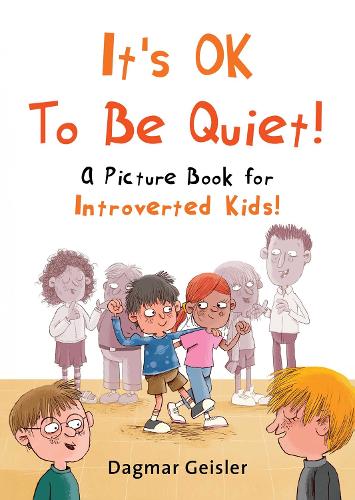Бумажная книга «It's OK to Be Quiet!: A Picture Book for Introverted Kids!», автор Дагмар Гейслер - фото №1