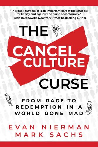 Бумажная книга «The Cancel Culture Curse: From Rage to Redemption in a World Gone Mad», авторов Эван Нирман, Марк Сакс - фото №1