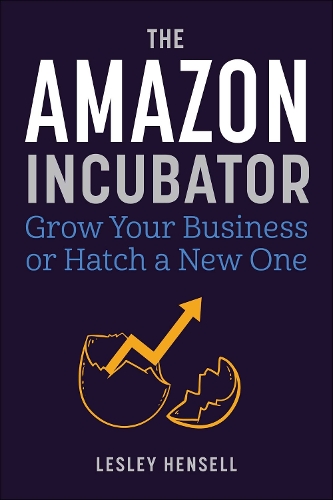 Бумажная книга «The Amazon Incubator: Grow Your Business or Hatch a New One», автор Лесли Хенселл - фото №1