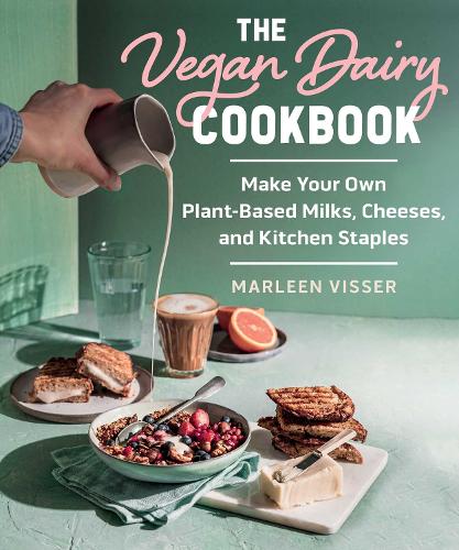 Бумажная книга «The Vegan Dairy Cookbook: Make Your Own Plant-Based Mylks, Cheezes, and Kitchen Staples», автор Марлин Виссер - фото №1