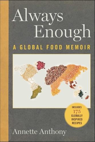 Паперова книга «Always Enough: A Global Food Memoir», автор Аннет Ентоні - фото №1