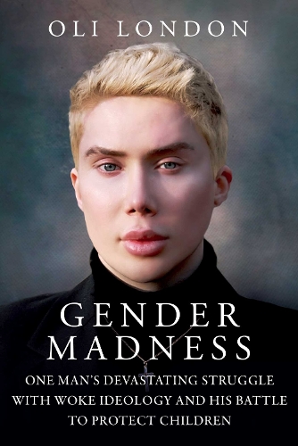 Бумажная книга «Gender Madness: One Man's Devastating Struggle with Woke Ideology and His Battle to Protect Children», автор Оли Лондон - фото №1