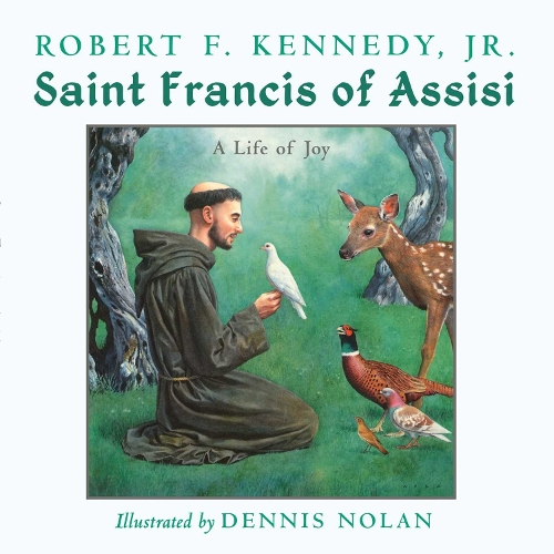 Паперова книга «Saint Francis of Assisi: A Life of Joy», автор Роберт Ф. Кеннеді-молодший - фото №1