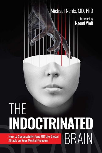 Бумажная книга «The Indoctrinated Brain: How to Successfully Fend Off the Global Attack on Your Mental Freedom», автор Майкл Нельс - фото №1