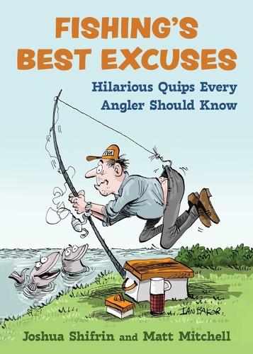 Паперова книга «Fishing's Best Excuses: Hilarious Quips Every Angler Should Know», авторів Джошуа Шифрін, Метт Мітчелл - фото №1