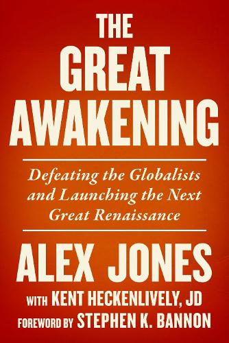 Бумажная книга «The Great Awakening: Defeating the Globalists and Launching the Next Great Renaissance», авторов Алекс Джонс, Кент Хекенливели - фото №1