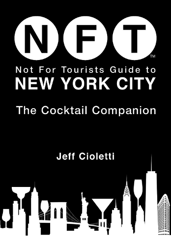 Паперова книга «Not For Tourists Guide to New York City: The Cocktail Companion», автор Джефф Чіолетті - фото №1