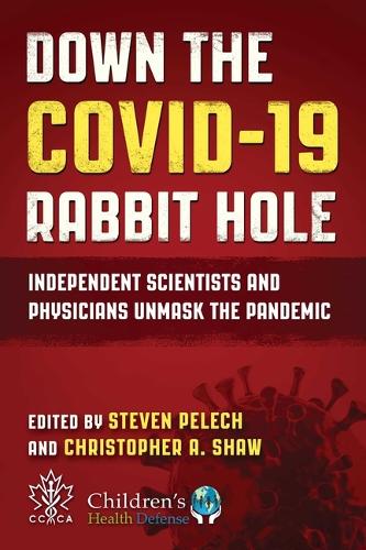 Паперова книга «Down the COVID-19 Rabbit Hole: Independent Scientists and Physicians Unmask the Pandemic» - фото №1