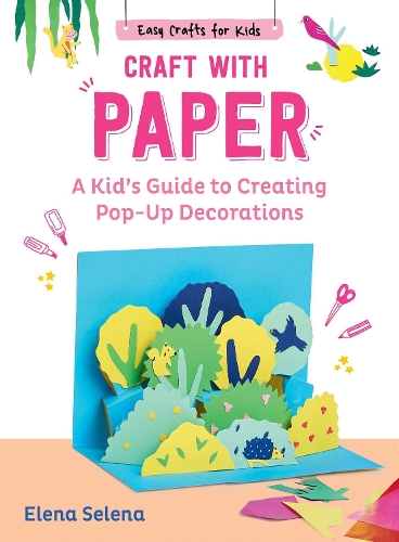 Бумажная книга «Craft with Paper: A Kid's Guide to Creating Pop-Up Decorations», автор Елена Селена - фото №1
