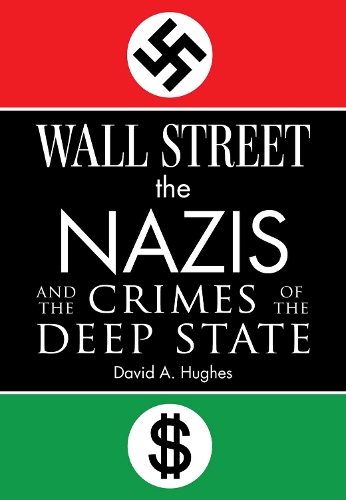 Бумажная книга «Wall Street, the Nazis, and the Crimes of the Deep State», автор Дэвид Хьюз - фото №1