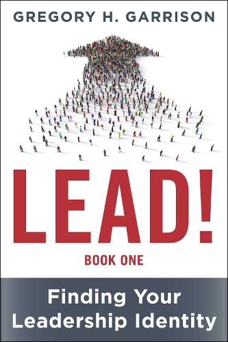Бумажная книга «LEAD! Book 1: Finding Your Leadership Identity», автор Грегори Х. Гаррисон - фото №1