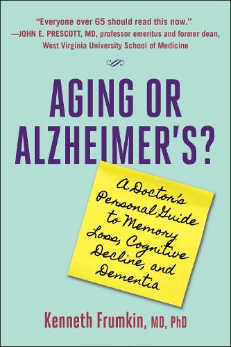 Бумажная книга «Aging or Alzheimer's?: A Doctor's Personal Guide to Memory Loss, Cognitive Decline, and Dementia», автор Кеннет Фрумкин - фото №1