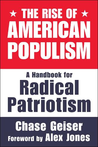 Бумажная книга «The Rise of American Populism: A Handbook for Radical Patriotism», автор Чейз Гайзер - фото №1