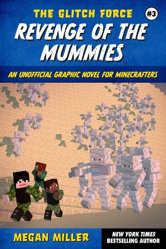 Бумажная книга «Revenge of the Mummies: An Unofficial Graphic Novel for Minecrafters», автор Меган Миллер - фото №1
