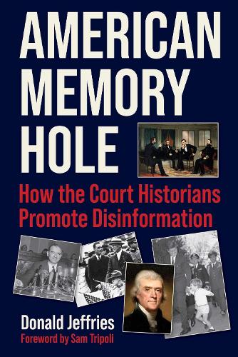 Бумажная книга «American Memory Hole: How the Court Historians Promote Disinformation», автор Дональд Джеффрис - фото №1