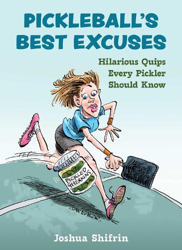 Паперова книга «Pickleball's Best Excuses: Hilarious Quips Every Pickler Should Know», автор Джошуа Шифрін - фото №1