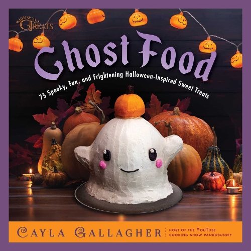 Паперова книга «Ghost Food: 75 Spooky, Fun, and Frightening Halloween-Inspired Sweet Treats», автор Кайла Галлагер - фото №1