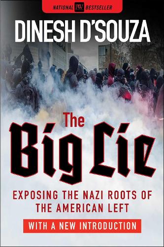 Бумажная книга «The Big Lie: Exposing the Nazi Roots of the American Left», автор Динеш Д'Соуза - фото №1