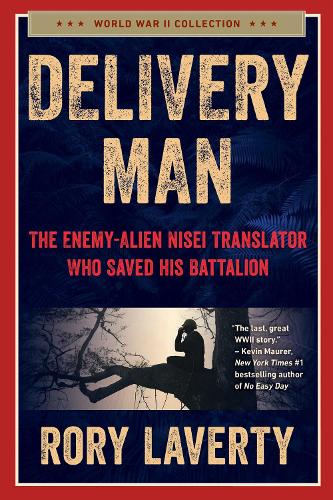 Бумажная книга «Delivery Man: The Enemy-Alien Nisei Translator Who Saved his Battalion», автор Рори Лаверти - фото №1