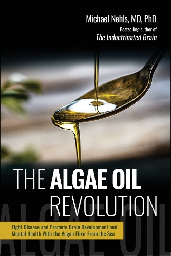 [object Object] «The Algae Oil Revolution: Fight Disease and Promote Brain Development and Mental Health with the Vegan Elixir From the Sea», автор Майкл Нельс - фото №1