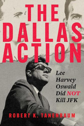 Бумажная книга «That Day in Dallas: Lee Harvey Oswald Did NOT Kill JFK», автор Роберт К. Таненбаум - фото №1