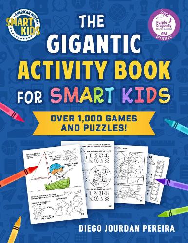 Бумажная книга «The Gigantic Activity Book for Smart Kids: Over 500 Games and Puzzles! (Smart Kids by American Mensa®)», автор Диего Журдан Перейра - фото №1