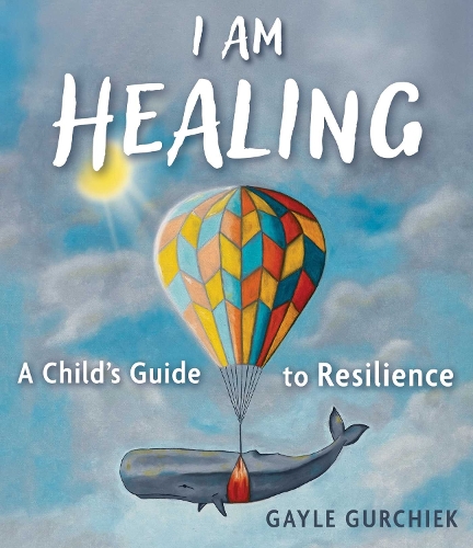 Бумажная книга «I Am Healing: A Child's Guide to Resilience», автор Гейл Гурчик - фото №1