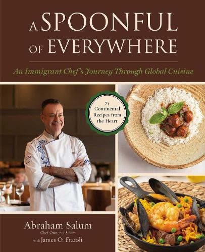 Бумажная книга «A Spoonful of Everywhere: An Immigrant Chef's Journey Through Global Cuisine (75 Continental Recipes from the Heart)», автор Джеймс О. Фрайоли - фото №1