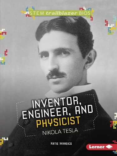 Бумажная книга «Nikola Tesla: Inventor Engineer and Physicist», автор Кэти Марсико - фото №1