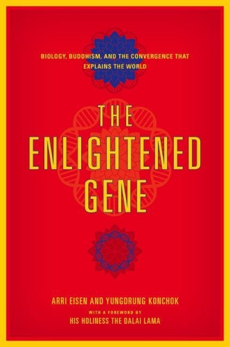 [object Object] «The Enlightened Gene: Biology, Buddhism, and the Convergence that Explains the World», авторов Арри Айзен, Далай-лама XIV, Юнгдрунг Кончок - фото №1