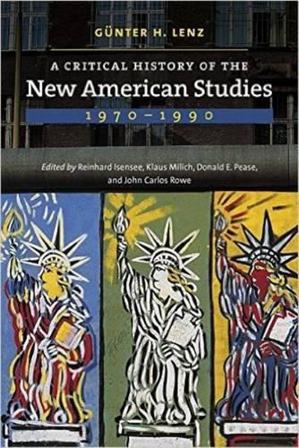 Бумажная книга «A Critical History of the New American Studies, 1970–1990», автор Гюнтер Х. Ленц - фото №1