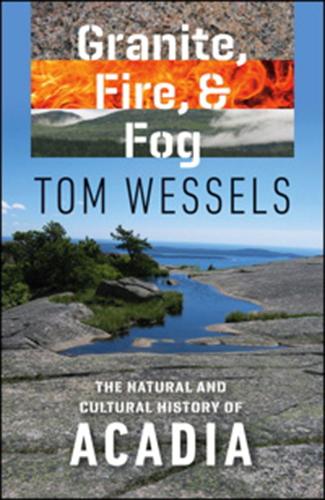 Бумажная книга «Granite, Fire, and Fog: The Natural and Cultural History of Acadia», автор Том Весселс - фото №1