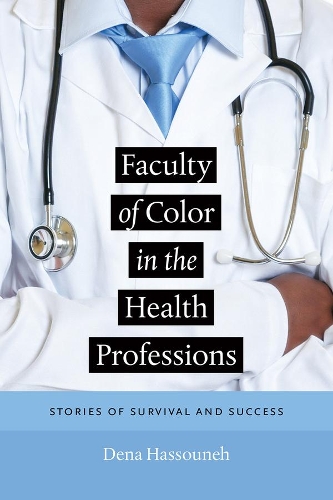 Бумажная книга «Faculty of Color in the Health Professions: Stories of Survival and Success», автор Дена Хассунех - фото №1