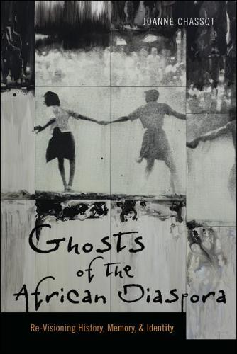 Бумажная книга «Ghosts of the African Diaspora: Re-Visioning History, Memory, and Identity», автор Джоанн Шассо - фото №1