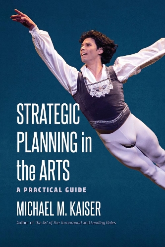 Бумажная книга «Strategic Planning in the Arts: A Practical Guide», автор Майкл М. Кайзер - фото №1
